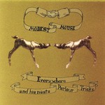 Modest Mouse, Everywhere and His Nasty Parlour Tricks
