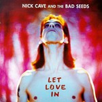 Nick Cave & The Bad Seeds, Let Love In