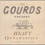 The Gourds, Heavy Ornamentals