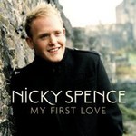 Nicky Spence, My First Love