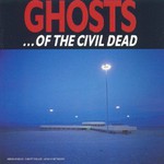 Nick Cave, Mick Harvey & Blixa Bargeld, Ghosts... of the Civil Dead