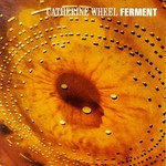 Catherine Wheel, Ferment mp3