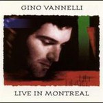 Gino Vannelli, Live in Montreal mp3