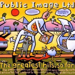 Public Image Ltd., The Greatest Hits, So Far