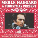 Merle Haggard, A Christmas Present