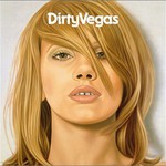 Dirty Vegas, Dirty Vegas mp3