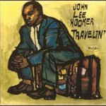 John Lee Hooker, Travelin'