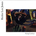 Rickie Lee Jones, Flying Cowboys mp3