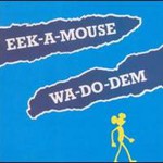 Eek-A-Mouse, Wa-Do-Dem: Greensleeves Reggae Classics mp3
