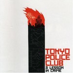 Tokyo Police Club, A Lesson in Crime