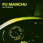 Fu Manchu, Start the Machine