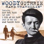 Woody Guthrie, Hard Travellin'