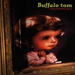 Buffalo Tom, Big Red Letter Day mp3