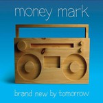 Money Mark, Brand New by Tomorrow mp3