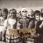 The Ponys, Turn the Lights Out mp3