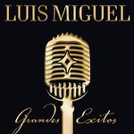 Luis Miguel, Grandes Exitos