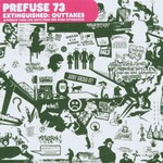 Prefuse 73, Extinguished: Outtakes