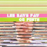 Les Savy Fav, Go Forth mp3
