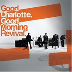 Good Charlotte, Good Morning Revival