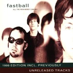 Fastball, All the Pain Money Can Buy mp3