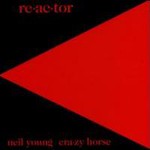 Neil Young & Crazy Horse, Re-ac-tor mp3