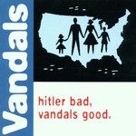 The Vandals, Hitler Bad, Vandals Good mp3