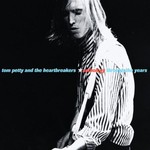 Tom Petty and The Heartbreakers, Anthology: Through the Years