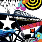 Fountains of Wayne, Traffic and Weather