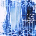 Johannes Heil, 20.000 Leagues Under the Skin