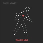 Green Velvet, Walk in Love mp3