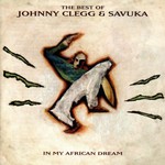 Johnny Clegg and Savuka, In My African Dream: The Best of Johnny Clegg & Savuka mp3