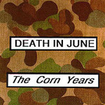 Death in June, The Corn Years mp3