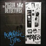 The Pigeon Detectives, Romantic Type