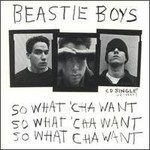 Beastie Boys, So What'cha Want