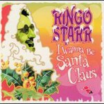 Ringo Starr, I Wanna Be Santa Claus mp3