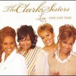 The Clark Sisters, Live One Last Time mp3