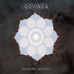 Govinda, Worlds Within