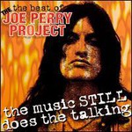 Joe Perry Project, The Music Still Does the Talking