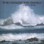 The Handsome Family, Singing Bones mp3