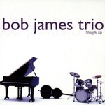 Bob James Trio, Straight Up mp3