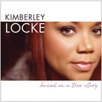 Kimberley Locke, Based on a True Story mp3