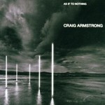 Craig Armstrong, As If to Nothing