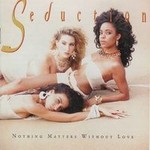 Seduction, Nothing Matters Without Love mp3