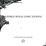 A Sunny Day in Glasgow, Scribble Mural Comic Journal