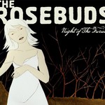 The Rosebuds, Night of the Furies