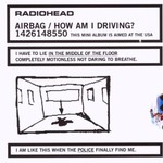 Radiohead, Airbag / How Am I Driving?