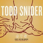 Todd Snider, Peace, Love and Anarchy