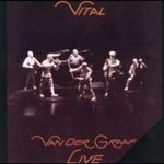 Van der Graaf Generator, Vital (Live)