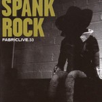 Spank Rock, FabricLive 33: Spank Rock mp3