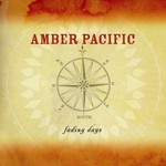Amber Pacific, Fading Days